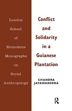 portada Conflict and Solidarity in a Guianese Plantation (Lse Monographs on Social Anthropology) (en Inglés)