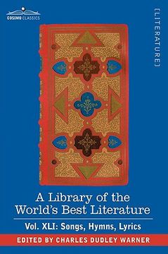 portada a library of the world's best literature - ancient and modern - vol.xli (forty-five volumes); songs, hymns, lyrics (en Inglés)