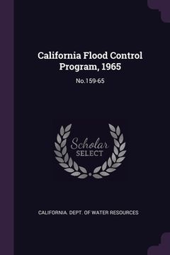 portada California Flood Control Program, 1965: No.159-65 (en Inglés)
