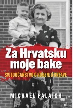 portada Za Hrvatsku moje bake: Svjedočanstvo o rođenju drzave (en Croacia)