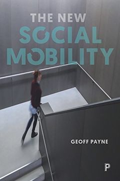 portada The new Social Mobility: How the Politicians got it Wrong (en Inglés)