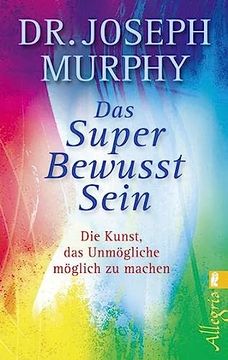 portada Das Superbewusstsein: Die Kunst, das Unmögliche Möglich zu Machen (in German)