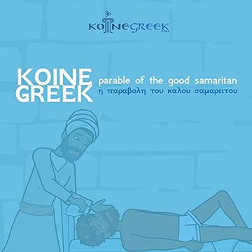 Libro Koine Greek Parable of the Good Samaritan De Benjamin Kantor ...