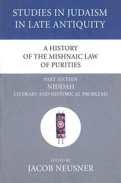 portada a history of the mishnaic law of purities, part sixteen: niddah: literary and historical problems (in English)