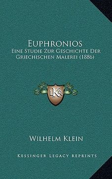 portada Euphronios: Eine Studie Zur Geschichte Der Griechischen Malerei (1886) (en Alemán)