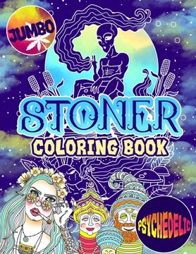 portada Stoner Coloring Book: The Stoner'S Psychedelic Coloring Book With 30 Cool Images for Absolute Relaxation and Stress Relief 