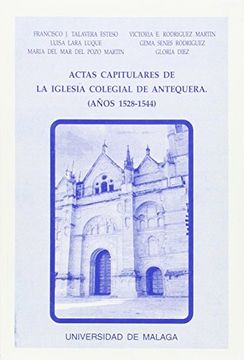 portada actas capitulares de la iglesia colegial de antequera, correspondientes a los años 1528-1544. transcripción paleográfica