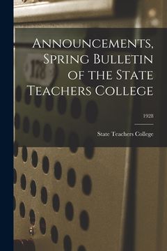 portada Announcements, Spring Bulletin of the State Teachers College; 1928 (en Inglés)