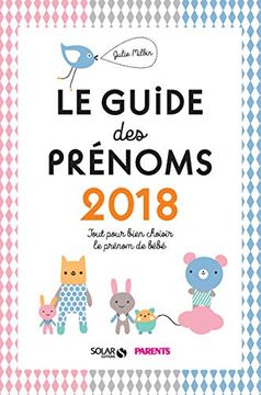 portada Guide des Prénoms: Tout Pour Bien Choisir le Prénom de Bébé