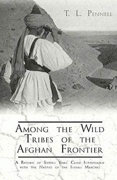 portada Among the Wild Tribes of the Afghan Frontier - a Record of Sixteen Years'Close Intercourse With the Natives of the Indian Marches [Idioma Inglés] (en Inglés)