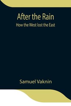 portada After the Rain: how the West lost the East (en Inglés)