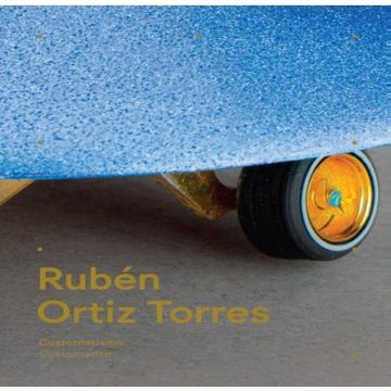 portada Rubén Ortiz Torres: Customatism (en Inglés)