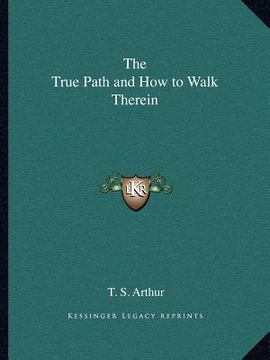 portada the true path and how to walk therein
