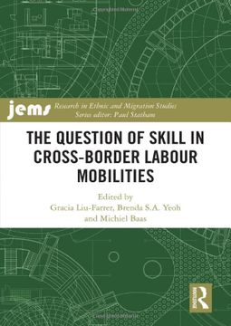portada The Question of Skill in Cross-Border Labour Mobilities (Research in Ethnic and Migration Studies) 