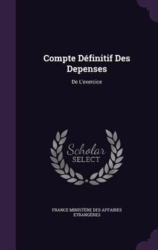 portada Compte Définitif Des Depenses: De L'exercice