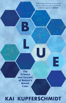 portada Blue: The Science and Secrets of Nature’S Rarest Color 