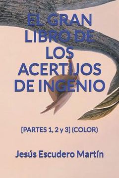 portada El Gran Libro de Los Acertijos de Ingenio: [PARTES 1, 2 y 3] (COLOR) (in Spanish)