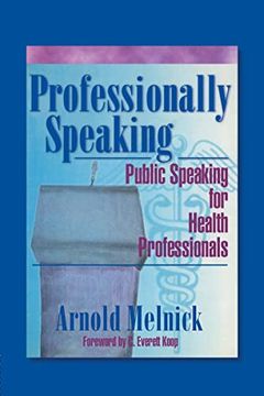 portada Professionally Speaking: Public Speaking for Health Professionals (Advances in Psychology and Mental Health)