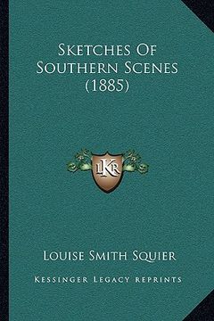 portada sketches of southern scenes (1885) (en Inglés)
