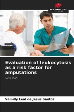 portada Evaluation of leukocytosis as a risk factor for amputations (en Inglés)