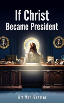 portada If Christ Became President (en Inglés)