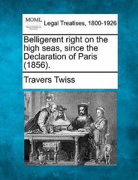 portada belligerent right on the high seas, since the declaration of paris (1856). (en Inglés)