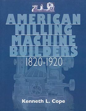 portada American Milling Machine Builders 1820-1920 (en Inglés)