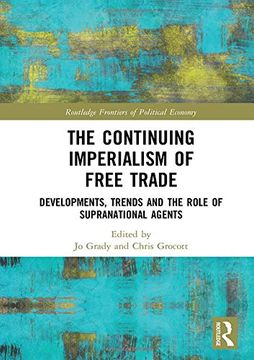 portada The Continuing Imperialism of Free Trade: Developments, Trends and the Role of Supranational Agents (en Inglés)