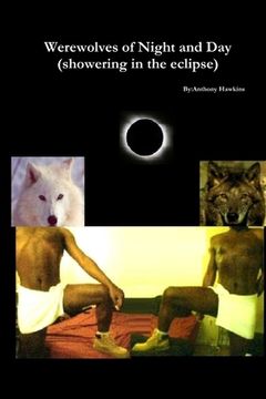 portada Werewolves of Night and Day(showering in the eclipse) (in English)