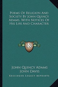 portada poems of religion and society by john quincy adams, with notices of his life and character (in English)
