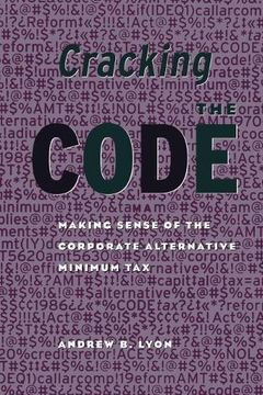 portada Cracking the Code: Making Sense of the Corporate Alternative Minimum tax (en Inglés)