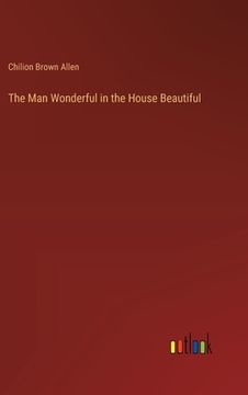portada The Man Wonderful in the House Beautiful (en Inglés)