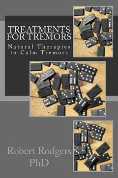 portada Treatments for Tremors: Natural Therapies to Calm Tremors (en Inglés)