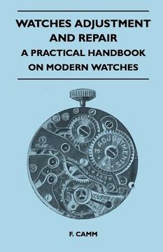 portada watches adjustment and repair - a practical handbook on modern watches (en Inglés)