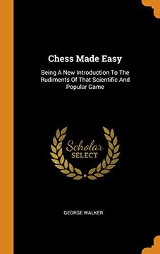portada Chess Made Easy: Being a new Introduction to the Rudiments of That Scientific and Popular Game (in English)
