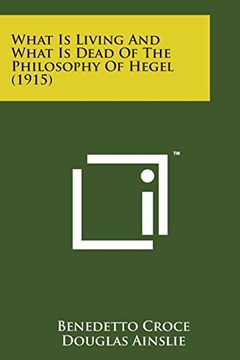 portada What Is Living and What Is Dead of the Philosophy of Hegel (1915)