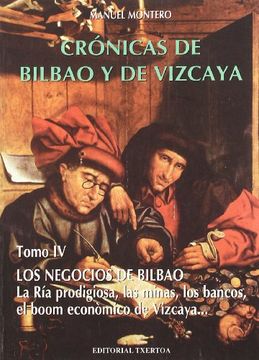 portada Los Negocios de Bilbao: La ria Prodigiosa, las Minas, los Bancos, el Boom Economico de Vizcaya