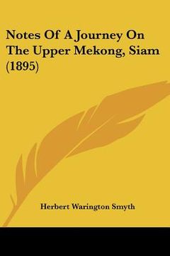 portada notes of a journey on the upper mekong, siam (1895) (en Inglés)