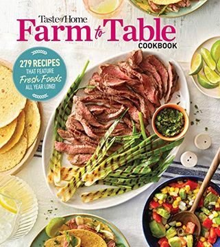 portada Taste of Home Farm to Table Cookbook: 279 Recipes That Make the Most of the Season'S Freshest Foods - all Year Long! (en Inglés)