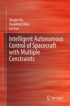 portada Intelligent Autonomous Control of Spacecraft with Multiple Constraints (en Inglés)
