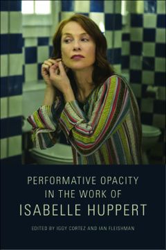 portada Performative Opacity in the Work of Isabelle Huppert (en Inglés)