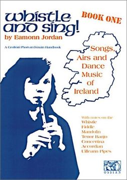 portada Whistle and Sing: No. 1: Songs, Airs and Dance Music of Ireland (Penny & Tin Whistle)