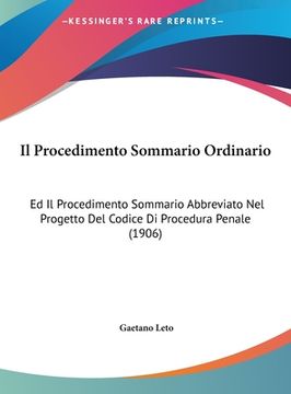 portada Il Procedimento Sommario Ordinario: Ed Il Procedimento Sommario Abbreviato Nel Progetto Del Codice Di Procedura Penale (1906) (in Italian)
