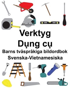 portada Svenska-Vietnamesiska Verktyg/Dụng cụ Barns tvåspråkiga bildordbok (en Sueco)