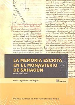 portada La Memoria Escrita en el Monasterio de Sahagün (Años 904-1300) (Biblioteca de Historia) (in Spanish)