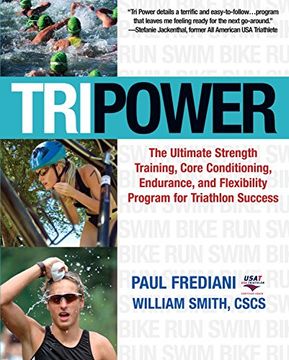 portada Tri Power: The Ultimate Program for Triathlon Success: The Ultimate Strength Training, Core Conditioning, Endurance, and Flexibility Program for Triathlon Success (in English)