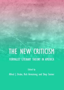 portada the new criticism: formalist literary theory in america (en Inglés)