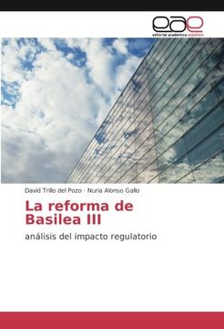 portada La Reforma de Basilea Iii: Análisis del Impacto Regulatorio