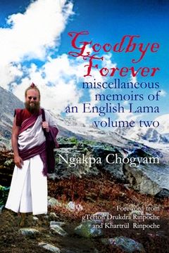 portada Goodbye Forever - volume II: miscellaneous memoirs of an English Lama (en Inglés)