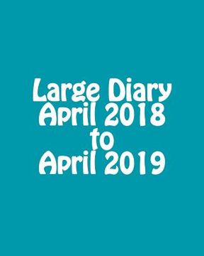 portada Large Diary April 2018 to April 2019 (en Inglés)